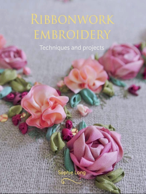 Title details for Ribbonwork Embroidery by Sophie Long - Wait list